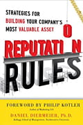 Reputation Rules: Strategies for Building Your Company’s Most Valuable Asset