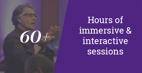 60+ hours of immersive and interactive sessions