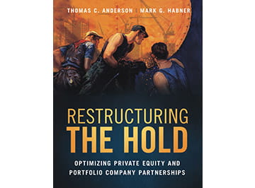 Cover of Restructuring the Hold: Optimizing Private Equity and Portfolio Company Partnerships by Mark Habner.