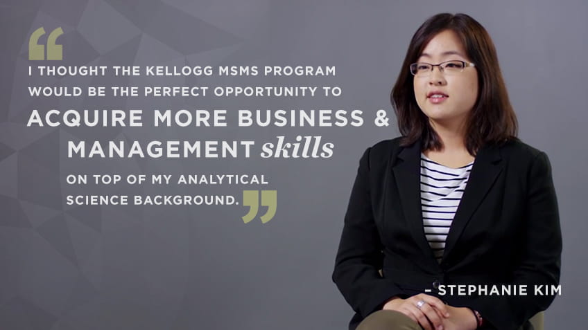 Stephanie Kim discusses the benefits of the Kellogg MSMS (Masters in Management) program