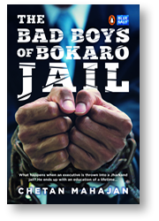 The Bad Boys Of Bokaro Jail